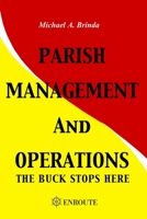 Parish Management and Operations: The Buck Stops Here 1950108856 Book Cover