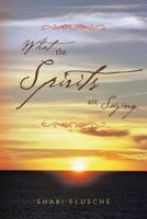 What the Spirits Are Saying 1477261915 Book Cover