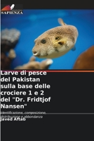 Larve di pesce del Pakistan sulla base delle crociere 1 e 2 del "Dr. Fridtjof Nansen": Identificazione, composizione, distribuzione e abbondanza 620482144X Book Cover