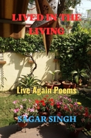 Lived in the Living: Live Again Poems B0HDHM7XKX Book Cover