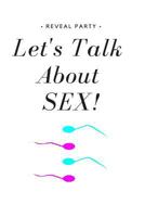 Let's Talk About Sex Reveal Party: White Baby Shower Guest Book 1797066803 Book Cover