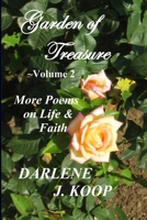 Garden of Treasure, Vol. 2: More Poems on Life & Faith 1716790174 Book Cover