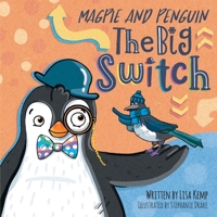 Magpie and Penguin: The Big Switch 1736952609 Book Cover