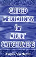 Guided Meditations for Adult Catechumens 089390452X Book Cover