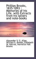 Phillips Brooks, 1835-1893: Memories of his Life, With Extracts From His Letters and Note-Books B0BQWVD3XW Book Cover