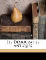 Les démocraties antiques 1171934491 Book Cover