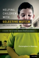 Helping Children with Selective Mutism and Their Parents: A Guide for School-Based Professionals 0195394542 Book Cover
