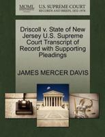Driscoll v. State of New Jersey U.S. Supreme Court Transcript of Record with Supporting Pleadings 1270285629 Book Cover