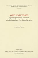 Void and Voice: Questioning Narrative Conventions in Andre Gide's Major First-Person Narratives (North Carolina Studies in the Romance Languages and Literatures) 0807892556 Book Cover