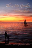 This is Not Goodbye 0981950515 Book Cover