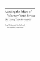 Assessing the Effects of Voluntary Youth Service: The Case of Teach for America 0807899283 Book Cover