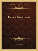 The Maya Balaam Legend 1425372805 Book Cover