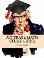 ATI TEAS 6 Math Study Guide: TEAS Math Exam Preparation with 5 Practice Tests and Step-by-Step Solutions 194928204X Book Cover