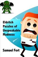 Eldritch Puzzles of Unspeakable Madness 1080401695 Book Cover