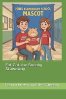 Fat Cat the Sneaky Stowaway: Illustrated B0GNMX3CL6 Book Cover