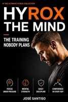 HYROX The Mind: The Training Nobody Plans (The ultimate HYROX collection) (Spanish Edition) B0H6S7MZNY Book Cover