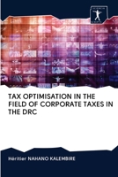 TAX OPTIMISATION IN THE FIELD OF CORPORATE TAXES IN THE DRC 6200955387 Book Cover