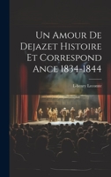 Un Amour De Dejazet Histoire et Correspond ance 1834-1844 1022123734 Book Cover