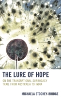 The Lure of Hope: On the Transnational Surrogacy Trail from Australia to India 1683930568 Book Cover