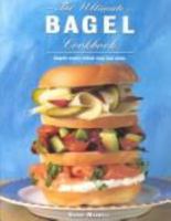 The Ultimate Bagel Cookbook 0785802452 Book Cover