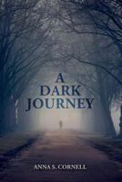 A Dark Journey 0692544550 Book Cover
