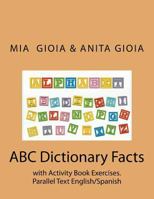 ABC Dictionary Facts with Activity Book Exercises. Parallel Text English/Spanish 1530431719 Book Cover