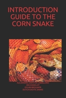 INTRODUCTION GUIDE TO THE CORN SNAKE B09B23J9XY Book Cover