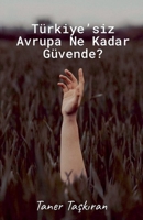 Türkiye'siz Avrupa Ne Kadar Güvende? (Turkish Edition) B0DZRKYKS2 Book Cover