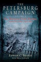 Petersburg Campaign, The: The Western Front Battles, September 1864 - April 1865, Volume 2 1611215331 Book Cover