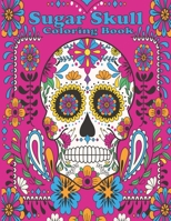 Sugar Skull Coloring Book: Day of the Dead Sugar Skull Coloring Book for Adults B08CWM7K8T Book Cover