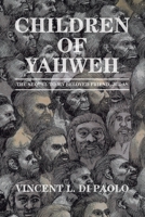 Children of Yahweh : The Sequel to My Beloved Friend, Judas 1664127364 Book Cover
