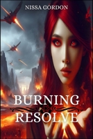 Burning Resolve: Book Three (Burning Rage Series) B0BHMS21D5 Book Cover