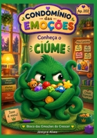 Conheça o Ciúme: Um livro infantil para ensinar sobre ciúme, autoestima, compartilhamento, vínculos afetivos e inteligência emocional – Conheça seu ... das Emoções do Crescer) (Portuguese Edition) B0HH13SKKQ Book Cover