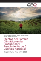 Efectos del Cambio Clim�tico en la Producci�n y Rendimiento de 5 Cultivos Agr�colas 6203584959 Book Cover