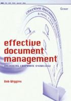 Effective Document Management: Unlocking Corporate Knowledge 0566081482 Book Cover