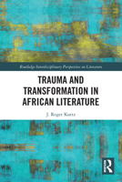 Trauma and Transformation in African Literature 036756212X Book Cover