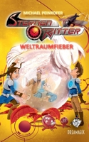 Sternenritter 14 Weltraumfieber: Ein Dreamagix-Buch (German Edition) 3758321921 Book Cover