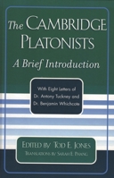 The Cambridge Platonists: A Brief Introduction--With Eight Letters of Dr. Antony Tuckney and Dr. Benjamin Whichcote 0761828745 Book Cover