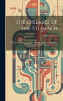The Diseases of the Stomach: With an Introduction On Its Anatomy and Physiology; Being Lectures Delivered at St. Thomas's Hospital 1020664312 Book Cover