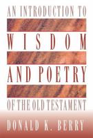 An Introduction to Wisdom and Poetry of the Old Testament 0805419993 Book Cover