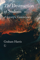 The Destruction of Sodom: A Scientific Commentary 0718893689 Book Cover