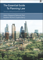The Essential Guide to Planning Law: Decision-Making and Practice in the UK 1447324463 Book Cover