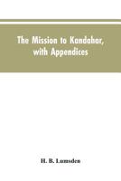 The Mission to Kandahar: With Appendices 9353604907 Book Cover