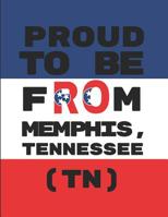 Proud to Be from Memphis, Tennessee (Tn): Custom-Designed Note Book 1092440097 Book Cover