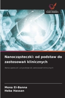 Nanoczasteczki: od podstaw do zastosowan klinicznych (Polish Edition) 6630431510 Book Cover
