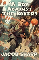 A Boy Against the Boxers B0GK219LNH Book Cover