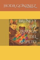 BRUNO Y LOS ZAPATOS DEL RESPETO (LAS AVENTURAS DE BRUNO) B0FR97J391 Book Cover