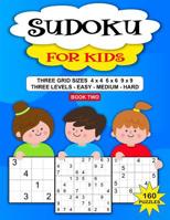 Sudoku Puzzle Book For Kids: 160 Puzzles, Three Levels, Three Grid Sizes 1071490036 Book Cover