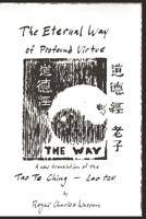 The Eternal Way of Profound Virtue: A New Translation of the Tao Te Ching 1304616797 Book Cover