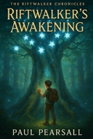 Riftwalker's Awakening (The Riftwalker Chronicles) B0FK25KWY2 Book Cover